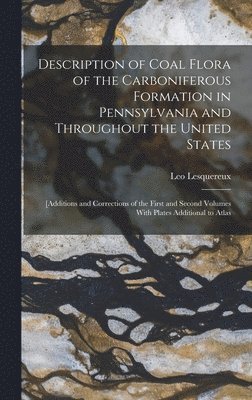 Description of Coal Flora of the Carboniferous Formation in Pennsylvania and Throughout the United States 1