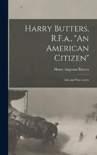 bokomslag Harry Butters, R.F.a., "An American Citizen"