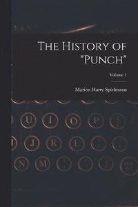 bokomslag The History of &quot;Punch&quot;; Volume 1