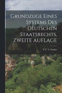 bokomslag Grundzuge Eines Systems Des Deutschen Staatsrechts, ZWEITE AUFLAGE