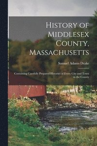 bokomslag History of Middlesex County, Massachusetts