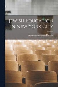 bokomslag Jewish Education in New York City