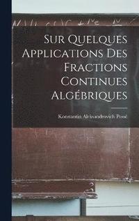 bokomslag Sur Quelques Applications Des Fractions Continues Algbriques