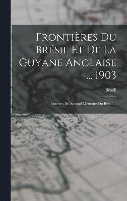 bokomslag Frontires Du Brsil Et De La Guyane Anglaise ... 1903