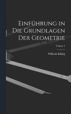 Wilhelm Killing - Einführung in Die Grundlagen Der Geometrie; Volume 1, Inbunden. Tillgänglighet: Tillfälligt slut