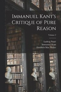 bokomslag Immanuel Kant's Critique of Pure Reason; Volume 2