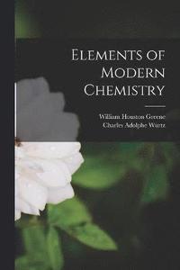 bokomslag Elements of Modern Chemistry