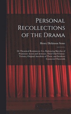 Personal Recollections of the Drama 1