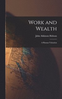 bokomslag Work and Wealth