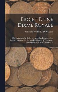 bokomslag Projet D'une Dixme Royale