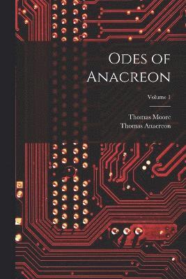 bokomslag Odes of Anacreon; Volume 1