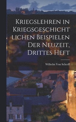 bokomslag Kriegslehren in kriegsgeschichtlichen Beispielen der Neuzeit, Drittes Heft