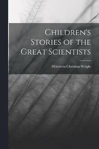 bokomslag Children's Stories of the Great Scientists