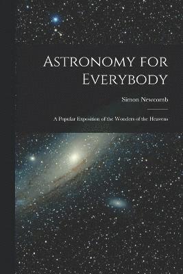 Simon Newcomb - Astronomy for Everybody, Häftad