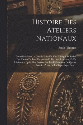 bokomslag Histoire Des Ateliers Nationaux