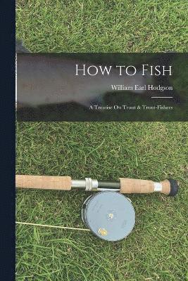 How to Fish 1