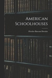 bokomslag American Schoolhouses