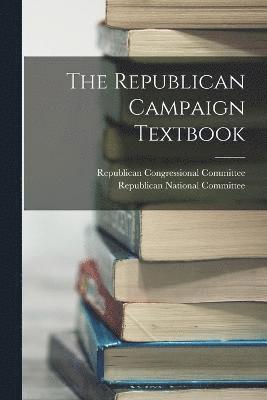 Republican Congressional Committee, Republican National Committee (U S - Republican Campaign Textbook, Häftad