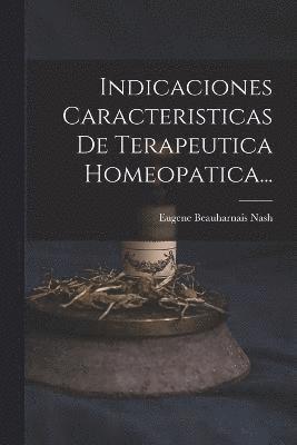 Indicaciones Caracteristicas De Terapeutica Homeopatica... 1