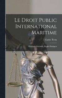 bokomslag Le Droit Public International Maritime