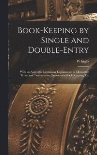 bokomslag Book-Keeping by Single and Double-Entry