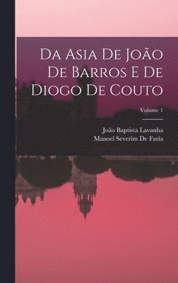 Da Asia De João De Barros E De Diogo De Couto; Volume 1