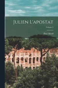 bokomslag Julien L'apostat; Volume 3