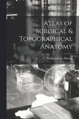 bokomslag Atlas of Surgical & Topographical Anatomy