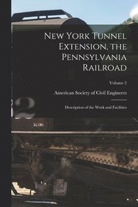 bokomslag New York Tunnel Extension, the Pennsylvania Railroad