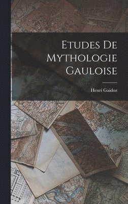 bokomslag Etudes De Mythologie Gauloise