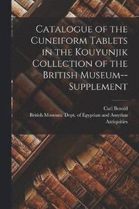 bokomslag Catalogue of the Cuneiform Tablets in the Kouyunjik Collection of the British Museum--Supplement