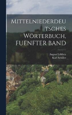 Mittelniederdeutsches Wrterbuch, FUENFTER BAND 1
