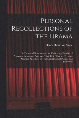 Personal Recollections of the Drama 1