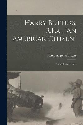 bokomslag Harry Butters, R.F.a., "An American Citizen"