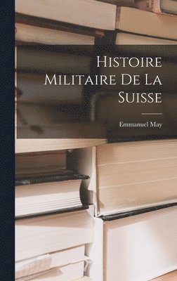 Histoire Militaire De La Suisse