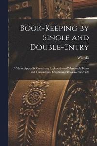 bokomslag Book-Keeping by Single and Double-Entry