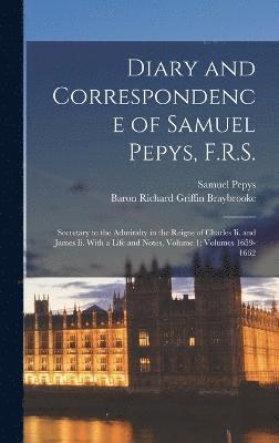 Samuel Pepys, Baron Richard Griffin Braybrooke - Diary and Correspondence of Samuel Pepys, F.R.S., Inbunden