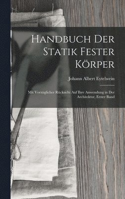 Handbuch Der Statik Fester Körper