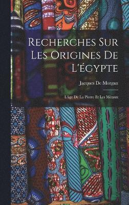 bokomslag Recherches Sur Les Origines De L'égypte