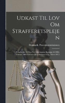 Udkast Til Lov Om Strafferetsplejen, Inbunden