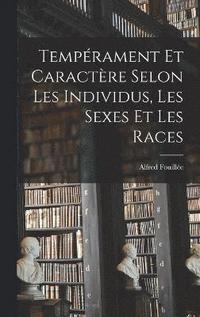 bokomslag Temprament Et Caractre Selon Les Individus, Les Sexes Et Les Races