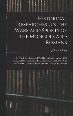 bokomslag Historical Researches On the Wars and Sports of the Mongols and Romans