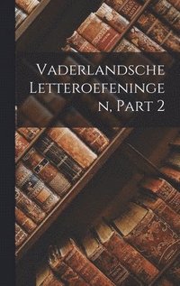 bokomslag Vaderlandsche Letteroefeningen, Part 2