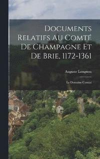 bokomslag Documents Relatifs Au Comt De Champagne Et De Brie, 1172-1361