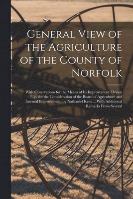 bokomslag General View of the Agriculture of the County of Norfolk