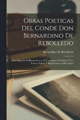 bokomslag Obras Poeticas Del Conde Don Bernardino De Rebolledo