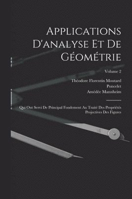 Poncelet, Amédée Mannheim, Théodore Florentin Moutard - Applications D'analyse Et De Géométrie, Häftad