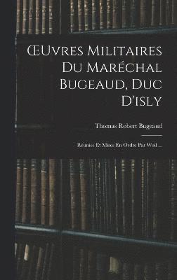 OEuvres Militaires Du Maréchal Bugeaud, Duc D'isly 1