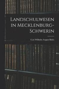 bokomslag Landschulwesen in Mecklenburg-Schwerin