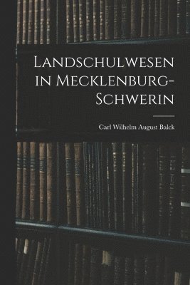 bokomslag Landschulwesen in Mecklenburg-Schwerin